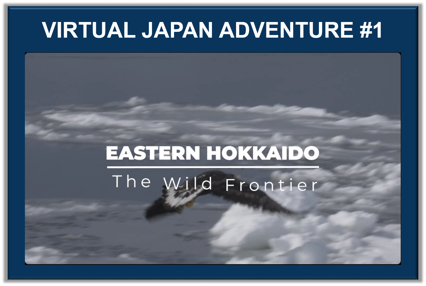 VJA #1: EASTERN HOKKAIDO - THE WILD FRONTIER